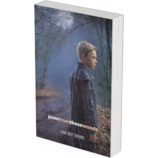 Gone From These Woods by Donny Bailey Seagraves (PAPERBACK)