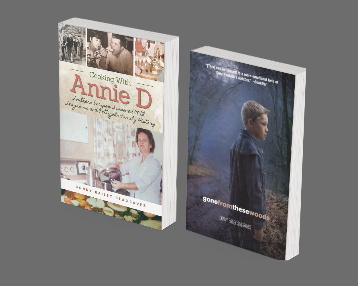 Cooking With Annie D: Southern Recipes Seasoned With Seagraves and Pettyjohn Family History and Gone From These Woods, two books by author Donny Bailey Seagraves of Athens, Georgia.